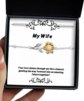 Your Love Shines Through me Like a Beacon Guiding The Way Forward! Sunflower Bracelet, Wife Present from Husband, Reusable Jewelry for Wife